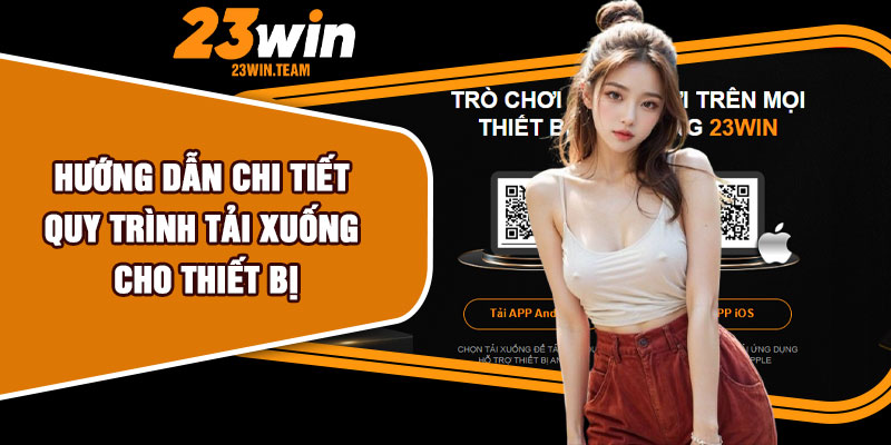 Hướng dẫn chi tiết quy trình tải xuống cho thiết bị