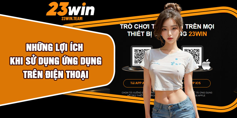 Những lợi ích khi sử dụng ứng dụng trên điện thoại