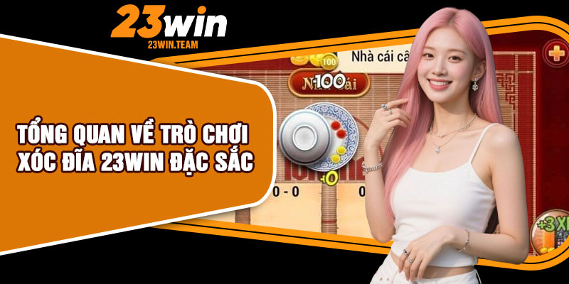 Tổng quan về trò chơi xóc đĩa 23Win đặc sắc